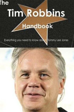 Cover of The Tim Robbins Handbook - Everything You Need to Know about Tim Robbins