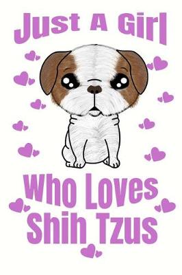 Book cover for Just A Girl Who Loves Shih Tzus