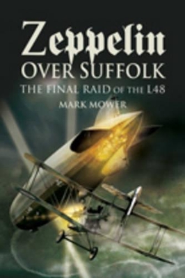 Book cover for Zeppelin Over Suffolk: the Final Raid of L48