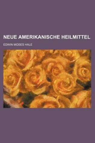 Cover of Neue Amerikanische Heilmittel