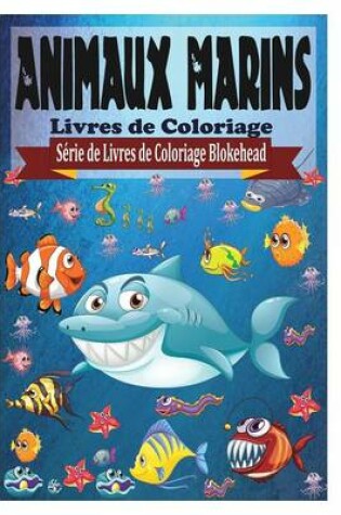 Cover of Animaux Marins Livres de Coloriage