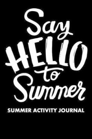 Cover of Say Hello To Summer Summer Activity Journal