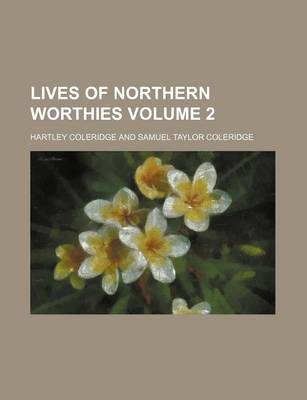 Book cover for Lives of Northern Worthies Volume 2