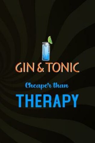 Cover of Gin & Tonic Cheaper Than Therapy