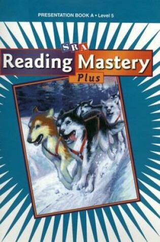 Cover of Reading Mastery 5 2001 Plus Edition, Presentation Book A