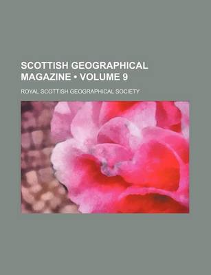 Book cover for Scottish Geographical Magazine (Volume 9)