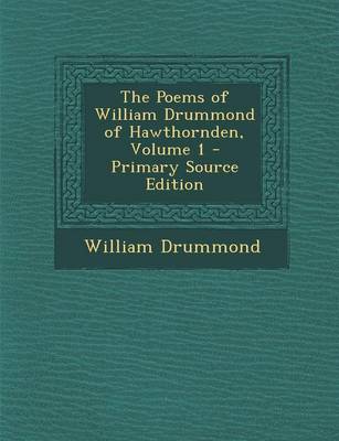Book cover for The Poems of William Drummond of Hawthornden, Volume 1