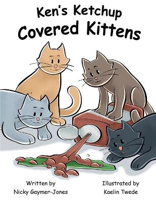 Book cover for Ken's Ketchup Covered Kittens