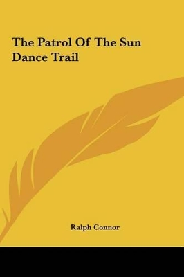 Book cover for The Patrol of the Sun Dance Trail the Patrol of the Sun Dance Trail