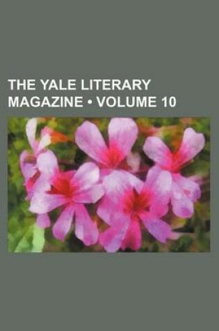 Cover of The Yale Literary Magazine (Volume 10)