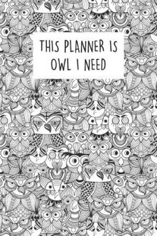 Cover of This Planner Is Owl I Need