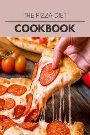Cover of The Pizza Diet Cookbook