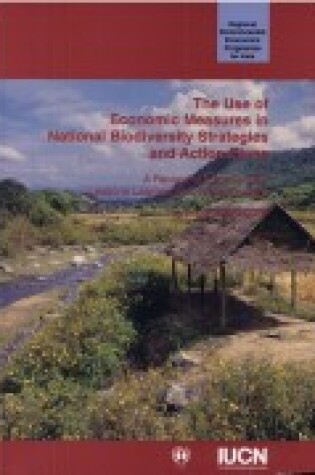 Cover of The Use of Economic Measures in National Biodiversity Strategies and Action Plans