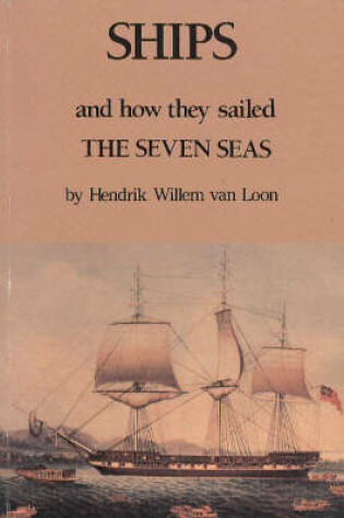 Cover of Ships and How They Sailed the Seven Seas