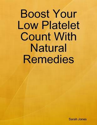 Book cover for Boost Your Low Platelet Count With Natural Remedies