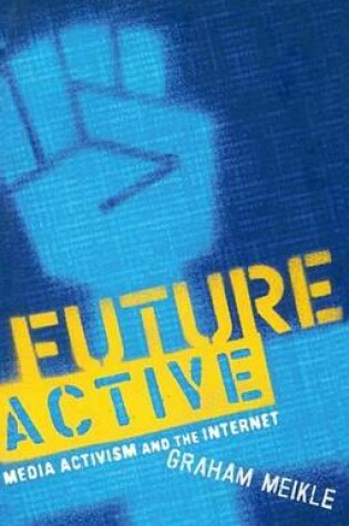 Cover of Future Active: Media Activism and the Internet