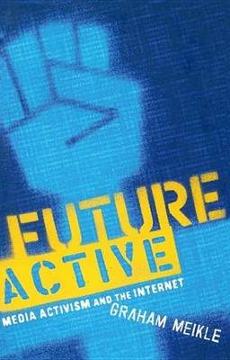 Book cover for Future Active: Media Activism and the Internet