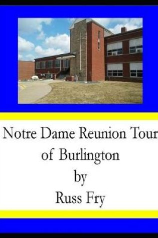 Cover of Notre Dame Reunion Tour of Burlington