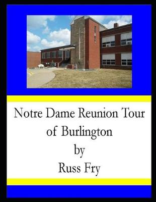 Book cover for Notre Dame Reunion Tour of Burlington