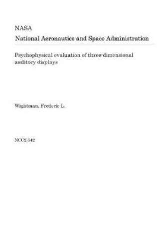 Cover of Psychophysical Evaluation of Three-Dimensional Auditory Displays