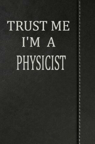 Cover of Trust Me I'm a Physicist