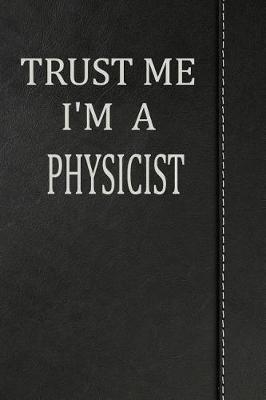 Book cover for Trust Me I'm a Physicist