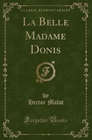 Cover of La Belle Madame Donis (Classic Reprint)
