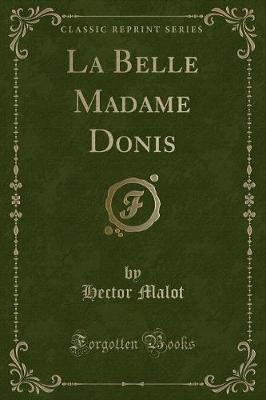 Book cover for La Belle Madame Donis (Classic Reprint)