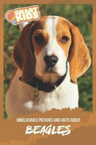 Cover of Unbelievable Pictures and Facts About Beagles