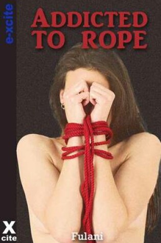 Cover of Addicted to Rope