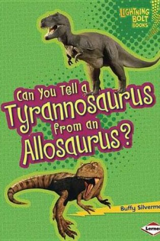 Cover of Can You Tell a Tyranosaurus from an Allosaurus