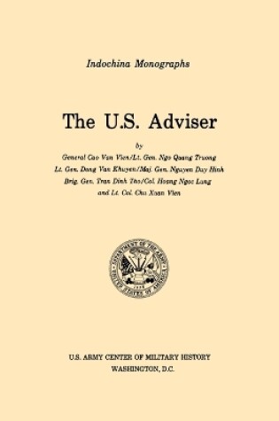 Cover of The U.S. Adviser (U.S. Army Center for Military History Indochina Monograph Series)