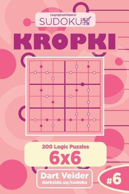 Book cover for Sudoku Kropki - 200 Logic Puzzles 6x6 (Volume 6)