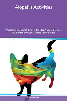 Book cover for Alopekis Activities Alopekis Tricks, Games & Agility Includes
