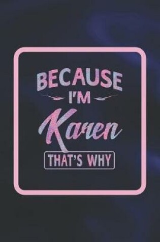 Cover of Because I'm Karen That's Why