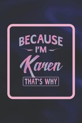 Book cover for Because I'm Karen That's Why