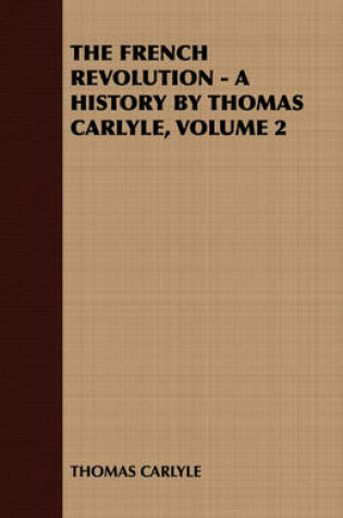 Cover of THE French Revolution - A History by Thomas Carlyle, Volume 2