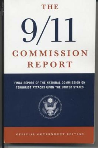 Cover of The 9/11 Commission Report,Final Report of the National Commission on Terrorist Attacks Upon the United States