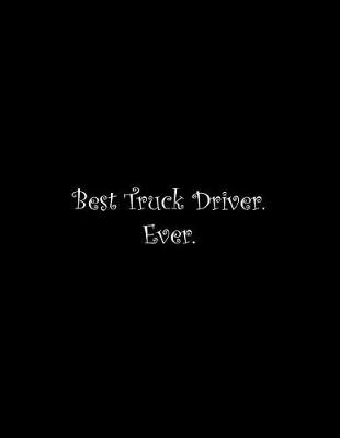 Book cover for Best Truck Driver. Ever