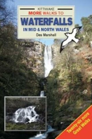 Cover of More Walks to Waterfalls in Mid and North Wales