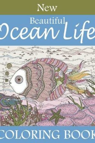 Cover of New Beautiful Ocean Life Coloring Book