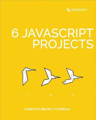 Book cover for 6 JavaScript Projects