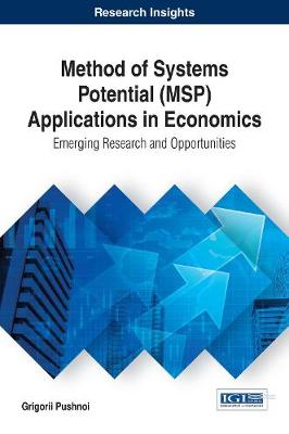 Cover of Method of Systems Potential (MSP) Applications in Economics: Emerging Research and Opportunities