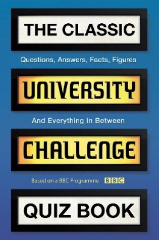 Cover of The Classic University Challenge Quiz Book