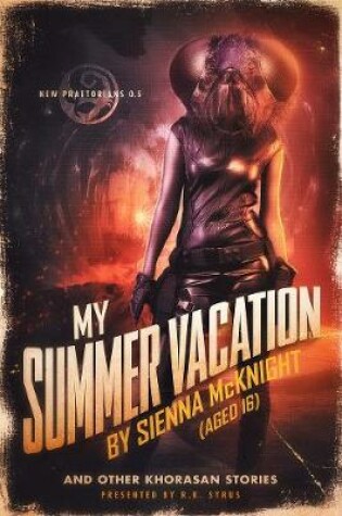 Cover of My Summer Vacation by Sienna McKnight (aged 16)