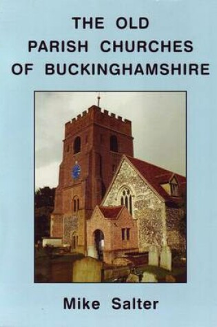 Cover of The Old Parish Churches of Buckinghamshire