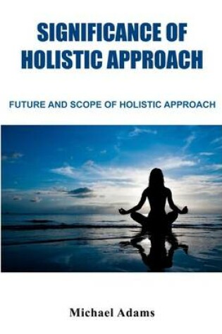 Cover of Significance of Holistic Approach