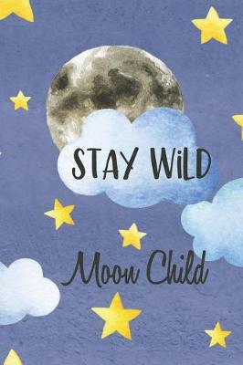 Book cover for Stay Wild Moon Child