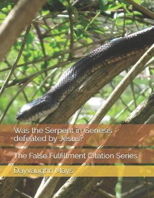 Book cover for Was the Serpent in Genesis defeated by Jesus?