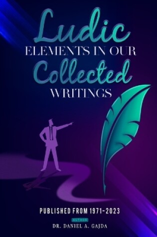 Cover of Ludic Elements in Our Collected Writings